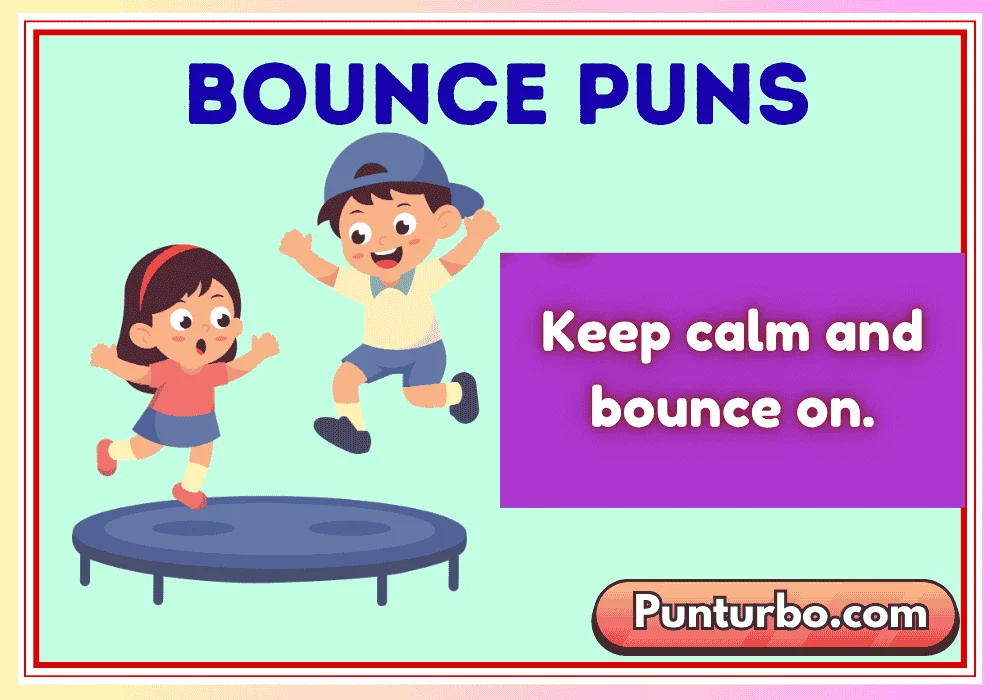 Bounce Puns