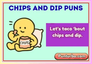 Chips and Dip Puns