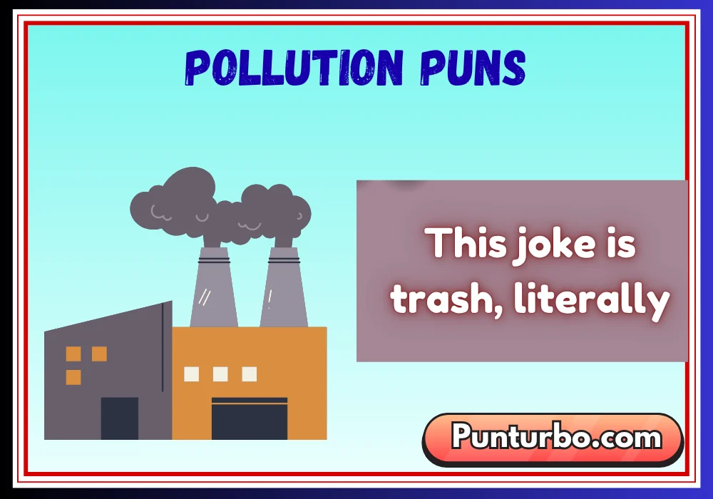 Pollution Puns