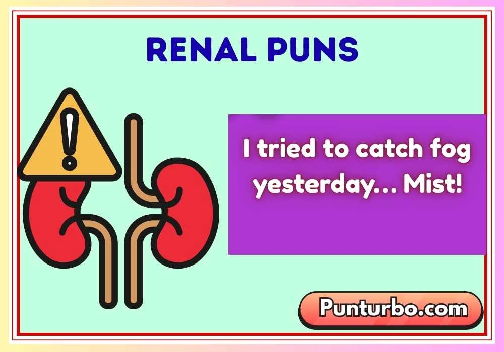 Renal Puns