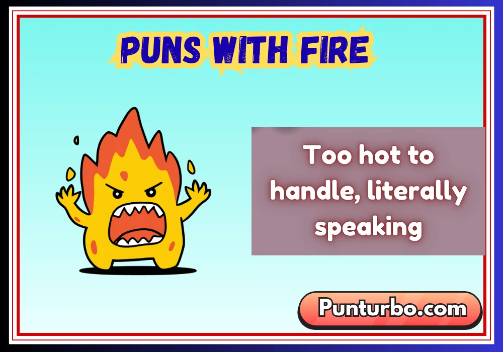 Puns with Fire
